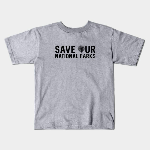 Save Our National Parks Kids T-Shirt by nyah14